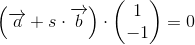 \left ( \overrightarrow{a}+s\cdot \overrightarrow{b} \right )\cdot \begin{pmatrix} 1\\-1 \end{pmatrix}=0