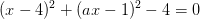 (x-4)^2+(ax-1)^2-4=0