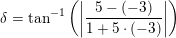\small \delta =\tan^{-1}\left (\left | \frac{5-(-3)}{1+5\cdot (-3)} \right | \right )