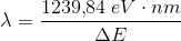 \lambda =\frac{1239{,}84\; eV\cdot nm}{\Delta E}