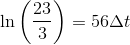 \ln\left (\frac{23}{3} \right )=56\Delta t