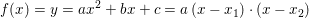 \small f(x)=y=ax^2+bx+c = a\left (x-x_1 \right )\cdot \left (x-x_2 \right )