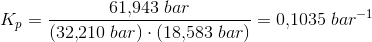 K_p=\frac{61{,}943\; bar}{(32{,}210\; bar)\cdot (18{,}583\; bar)}=0{,}1035\; bar^{-1}