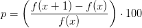 p=\left (\frac{f(x+1)-f(x)}{f(x)} \right )\cdot 100