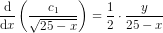 \frac{\mathrm{d} }{\mathrm{d} x}\left (\frac{c_1}{\sqrt{25-x}} \right )=\frac{1}{2}\cdot \frac{y}{25-x}