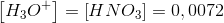 \left [ H_3O^+ \right ]=\left [ HNO_3 \right ] =0,0072