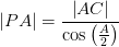 \left | PA \right |=\frac{\left | AC \right |}{\cos\left ( \frac{A}{2} \right )}