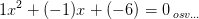 1x^2+(-1)x+(-6)=0\, _{osv...}