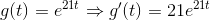 g(t) = e^{21t} \Rightarrow g'(t) = 21 e^{21t}