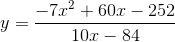 y=\frac{-7x^{2}+60x-252}{10x-84}