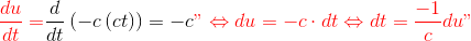 {\color{Red} \frac{du}{dt}=}\frac{d}{dt}\left(-c\left(ct\right)\right)=-c{\color{Red} 