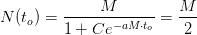 N(t_o)=\frac{M}{1+Ce^{-aM\cdot t_o}}=\frac{M}{2}