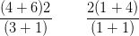 \frac{(4+6)2}{(3+1)}\; \; \; \; \; \; \; \; \frac{2(1+4)}{(1+1)}