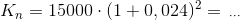 K_n=15000\cdot(1+0,024)^2=\,_{\cdots}