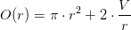 O(r)=\pi \cdot r^2+2\cdot \frac{V}{r}