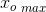 {x_o}_{\; max}