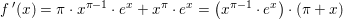 \small \small \small f{\, }'(x)=\pi \cdot x^{\pi -1}\cdot e^{x}+x^{\pi }\cdot e^{x}=\left ( x^{\pi -1}\cdot e^{x} \right )\cdot \left ( \pi +x \right )
