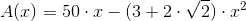 A(x)=50\cdot x-(3+2\cdot \sqrt2)\cdot x^2