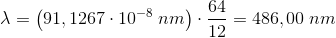 \lambda =\left ( 91,1267\cdot 10^{-8}\; nm \right )\cdot \frac{64}{12}=486,00\; nm