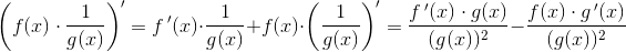 \left (f(x)\cdot \frac{1}{g(x)} \right ){}'=f{\, }'(x)\cdot \frac{1}{g(x)}+f(x)\cdot \left (\frac{1}{g(x)} \right ){}'=\frac{f{\, }'(x)\cdot g(x)}{(g(x))^2}-\frac{f(x)\cdot g{\, }'(x)}{(g(x))^2}