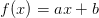 f(x)=ax+b