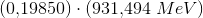 \left ( 0{,}19850 \right )\cdot \left (931{,}494\; MeV \right )