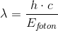\lambda =\frac{h\cdot c}{E_{f\!oton }}
