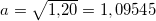 \small a=\sqrt{1{,}20}=1,09545