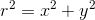 r^{2} = x^{2}+y^{2}