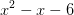 x^2-x-6