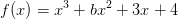 f(x)=x^3+bx^2+3x+4
