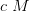 c\; M