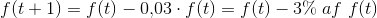 f(t+1)=f(t)-0{,}03\cdot f(t)=f(t)-3\%\; af\; f(t)
