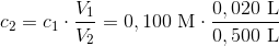c_2 = c_1 \cdot \frac{V_1}{V_2}=0,100\ \textup{M}\cdot \frac{0,020\ \textup{L}}{0,500\ \textup{L}}