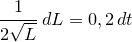 \small \small \frac{1}{2\sqrt{L}}\, dL=0,2\, dt