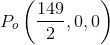 P_o\left(\frac{149}{2},0,0\right)