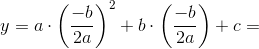 y=a\cdot \left (\frac{-b}{2a} \right )^2+b\cdot \left (\frac{-b}{2a} \right )+c=