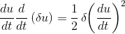 \frac{du}{dt} \frac{d}{dt}\left ( \delta u \right ) = \frac{1}{2} \, \delta \hspace{-3pt} \left (\frac{du}{dt} \right )^2