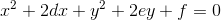 x^2+2dx + y^2+2ey+f=0