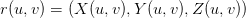 r(u,v)=(X(u,v),Y(u,v),Z(u,v))