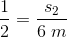 \frac{1}{2}=\frac{s_2}{6\; m}