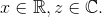 x\in \mathbb R, z\in \mathbb C.