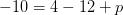 -10=4-1 2+p