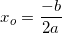 \small x_o=\frac{-b}{2a}