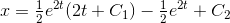 x=\tfrac{1}{2}e^{2t}(2t+C_1)-\tfrac{1}{2}e^{2t}+C_2