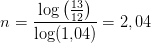 n=\frac{\log\left (\tfrac{13}{12}\right)}{\log(1{,}04)}=2{,04}