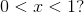 0< x<1?
