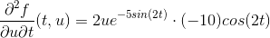 \frac{\partial^{2} f}{\partial u\partial t}(t,u)=2ue^{-5sin(2t)}\cdot (-10)cos(2t)