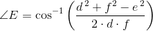 \angle E=\cos^{-1}\left ( \frac{d^{\, 2}+f^2-e^{\, 2}}{2\cdot d\cdot f} \right )