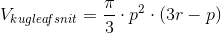 V_{kuglea\! fsnit}=\frac{\pi }{3}\cdot p^2\cdot (3r-p)